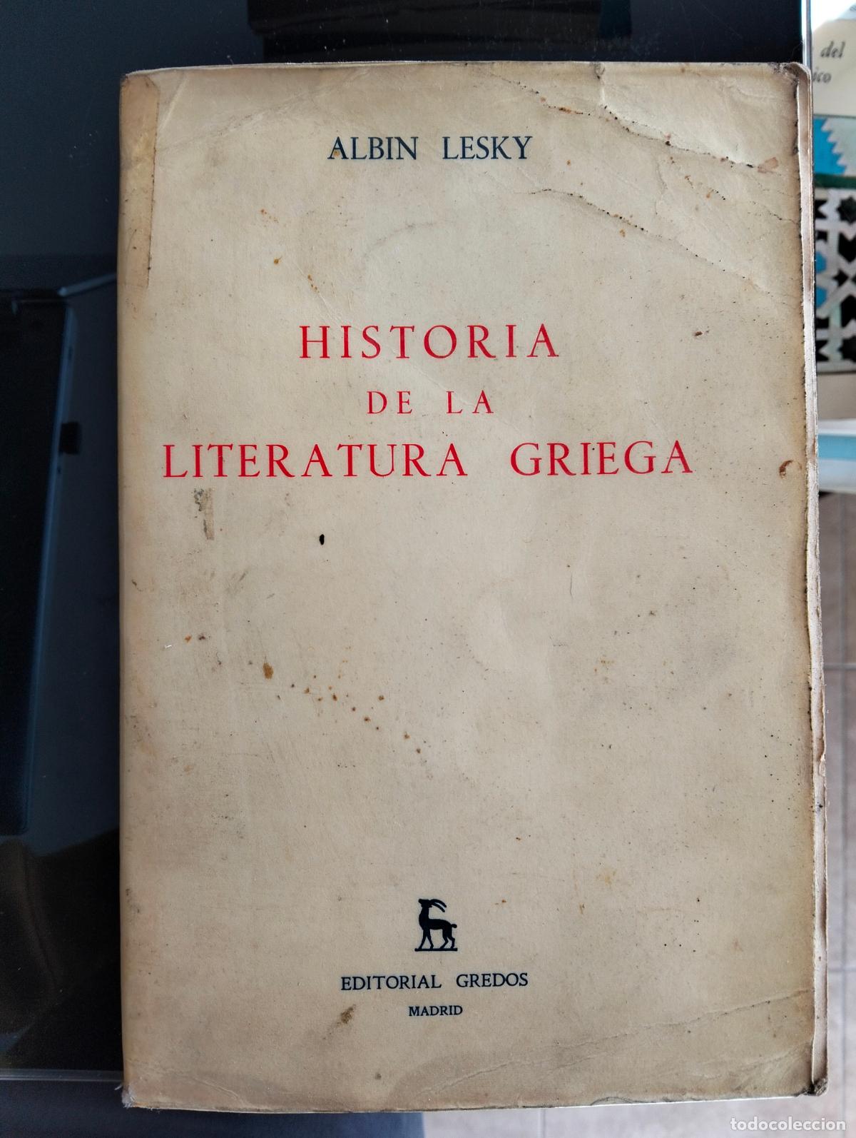 Libros de segunda mano: Raro. Historia de la Literatura Griega, Albin Lesky. Completo en un volumen, ed. Gredos, 1976 RP