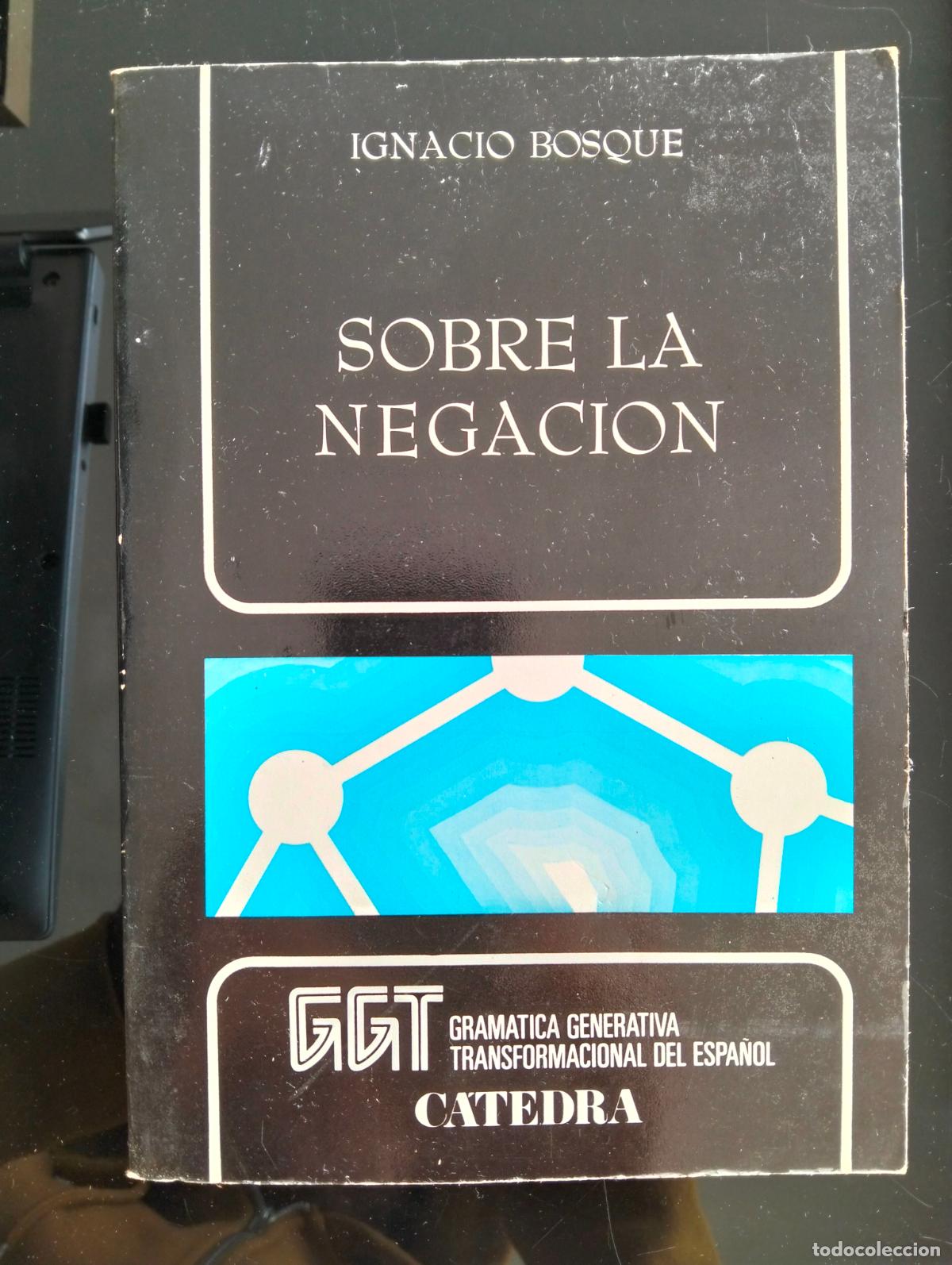 Libros de segunda mano: Literatura. Ensayo. Sobre la Negacion, Ignacio Bosque, ed. Catedra, 1980 VISITA MI CATALOGO