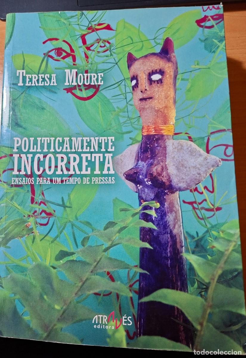 Libri di seconda mano: Teresa Moure, POLITICAMENTE INCORRETA. atrav&eacute;s 2014