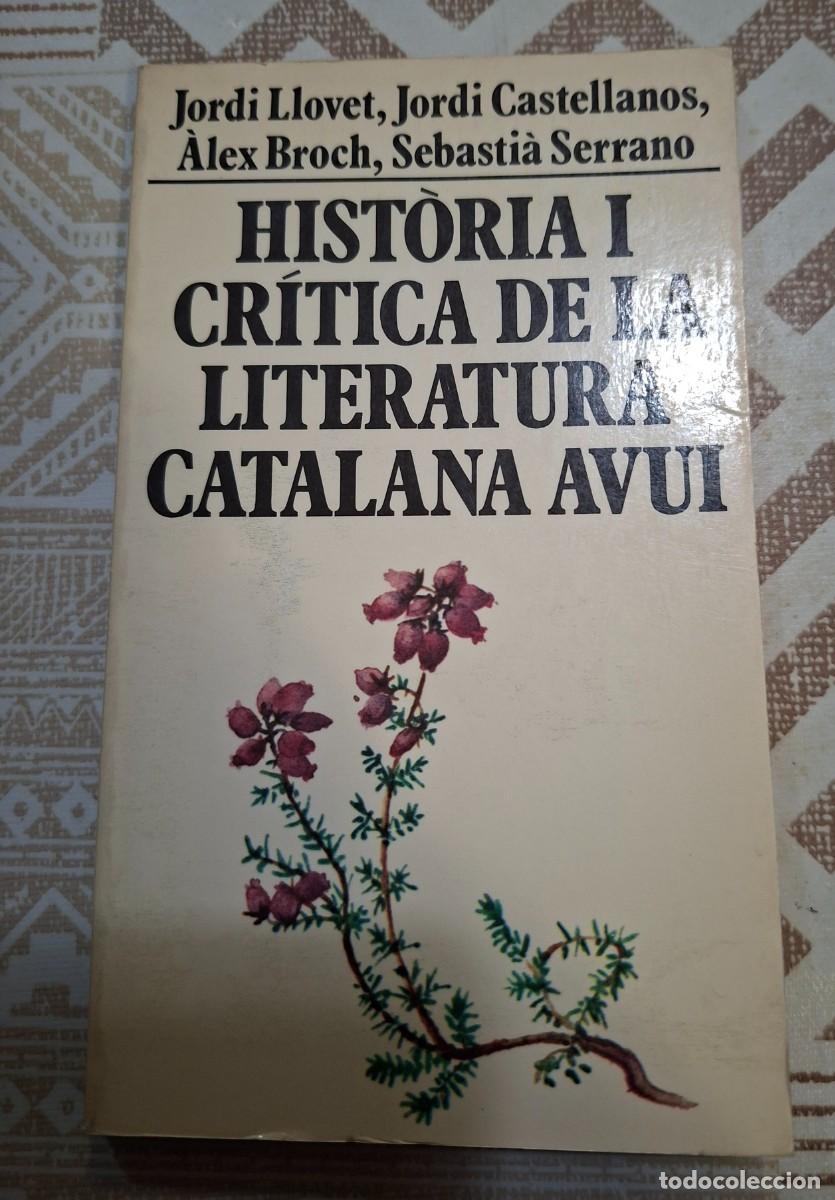 Libros de segunda mano: DIVERSOS AUTORS, HISTORIA I CRITICA DE LA LITERATURA CATALANA D'AVUI, EDICIONS 62