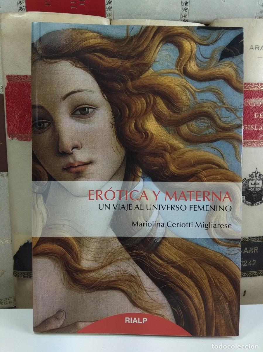 Libros de segunda mano: ER&Oacute;TICA Y MATERNA. UN VIAJE AL UNIVERSO FEMENINO. Por Mariolina Ceriotti Migliarese. Ediciones Rialp