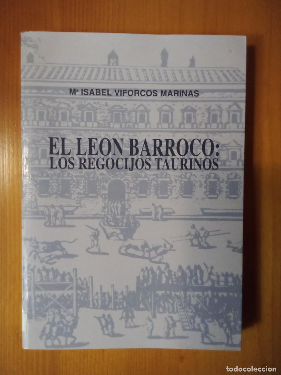 Libros de segunda mano: EL LEON BARROCO, LOS REGOCIJOS TAURINOS, MARIA ISABEL VIFORCOS MARINAS