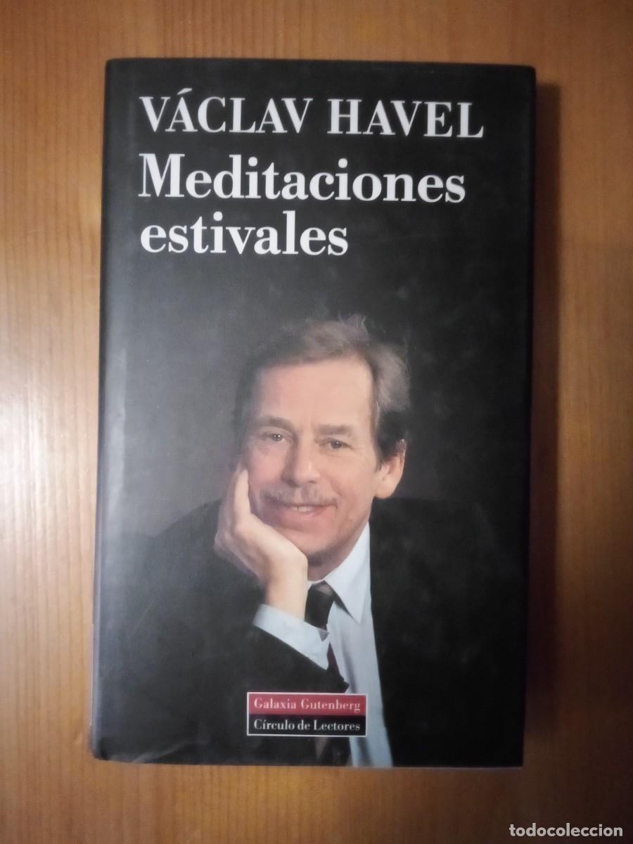 Gebrauchte B&uuml;cher: MEDITACIONES ESTIVALES, VACLAV HAVEL, CIRCULO DE LECTORES, GALAXIA GUTENBERG