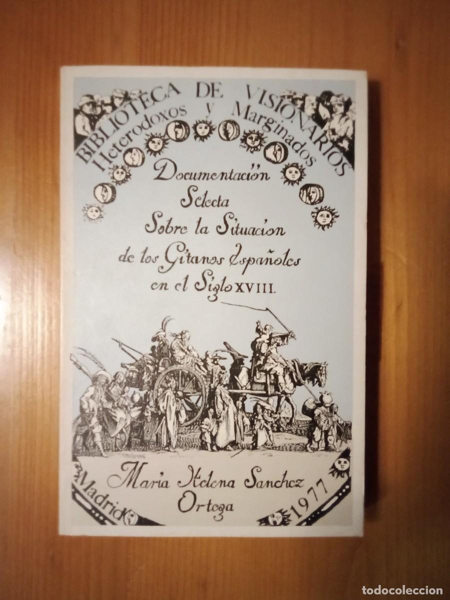 Libros de segunda mano: DOCUMENTACION SELECTA SOBRE LA SITUACION DE LOS GITANOS ESPA&Ntilde;OLES EN EL SIGLO XVIII