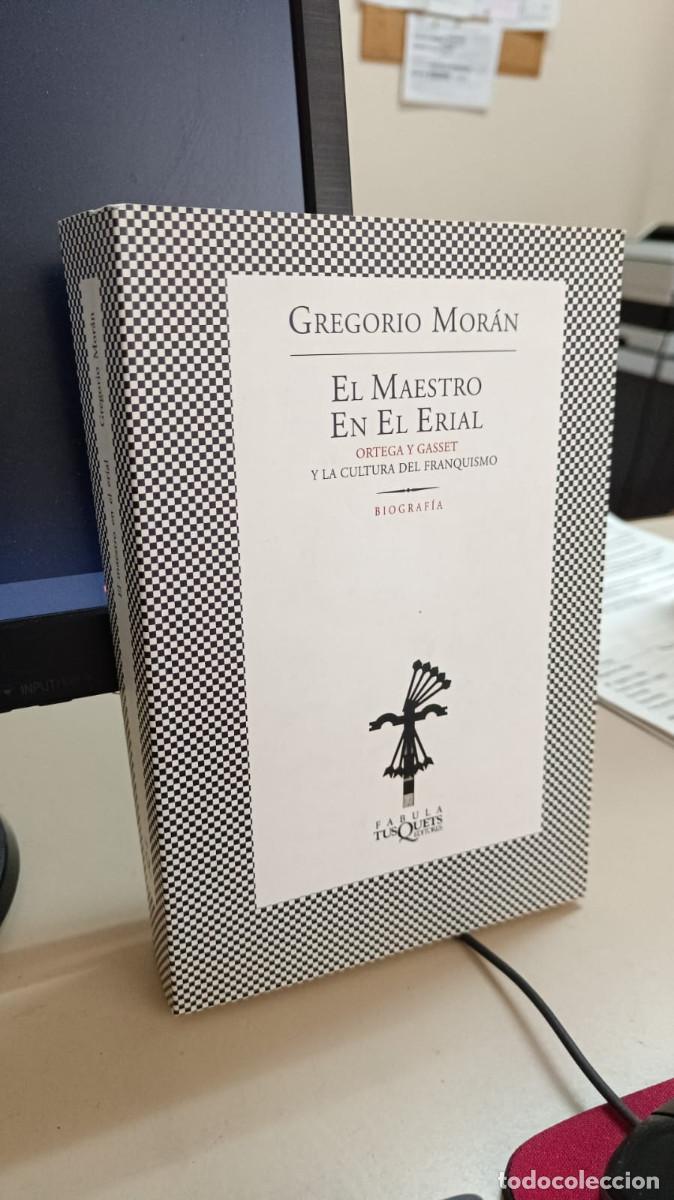 Second hand books: EL MAESTRO EN EL ERIAL: ORTEGA Y GASSET Y LA CULTURA DEL FRANQUISMO - GREGORIO MORAN