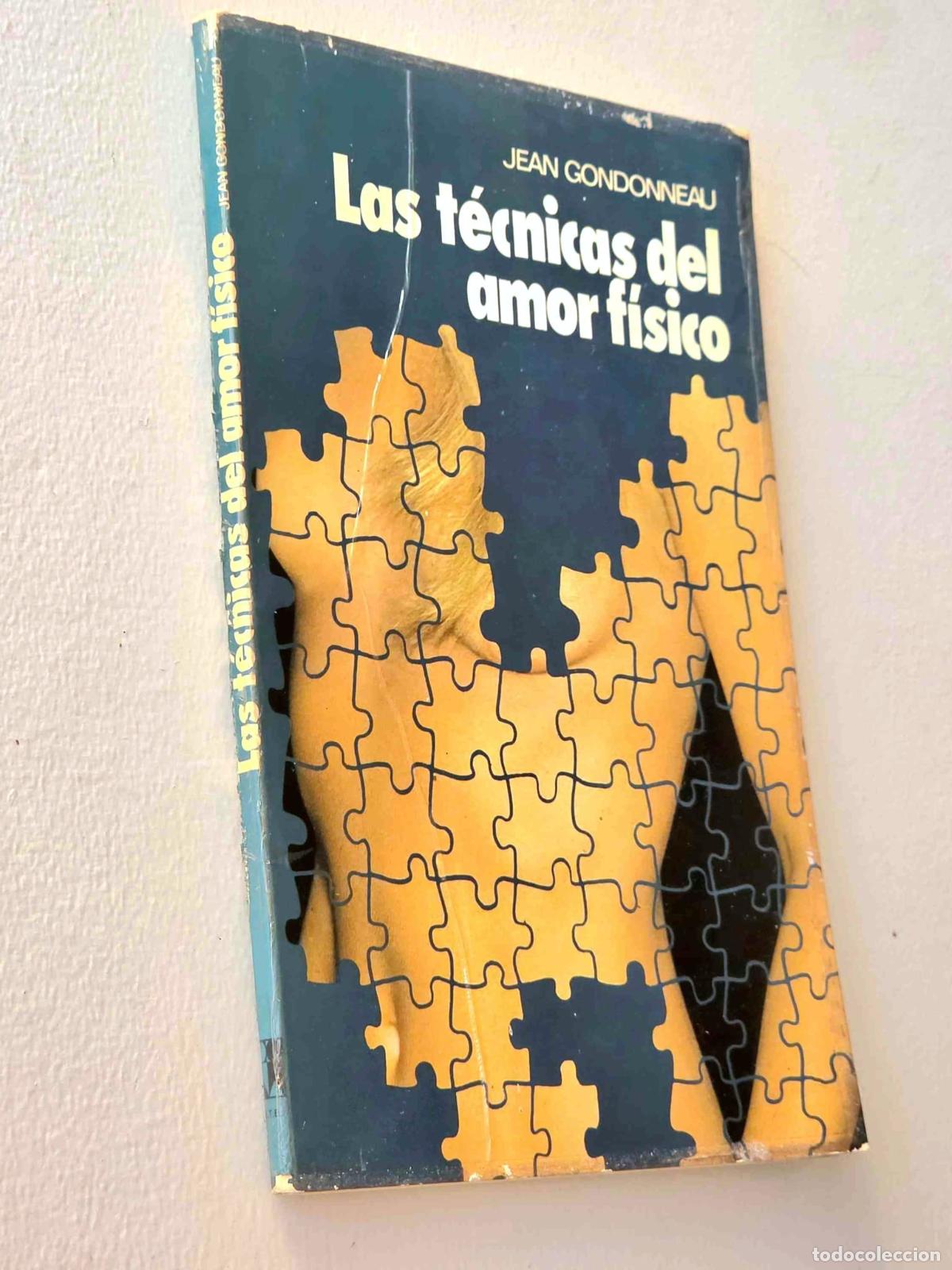 Libros de segunda mano: LAS T&Eacute;CNICAS DEL AMOR F&Iacute;SICO - GONDONNEAU, Jean