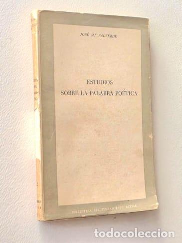 Libros de segunda mano: ESTUDIOS SOBRE LA PALABRA PO&Eacute;TICA - VALVERDE, Jos&eacute; M&ordf;.