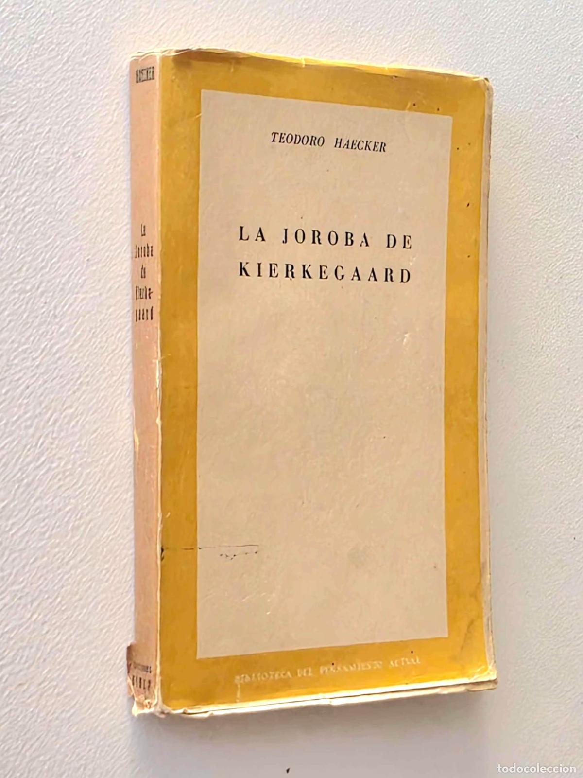 Libros de segunda mano: LA JOROBA DE KIERKEGAARD. - HAECKER, Teodoro. - Foto 1