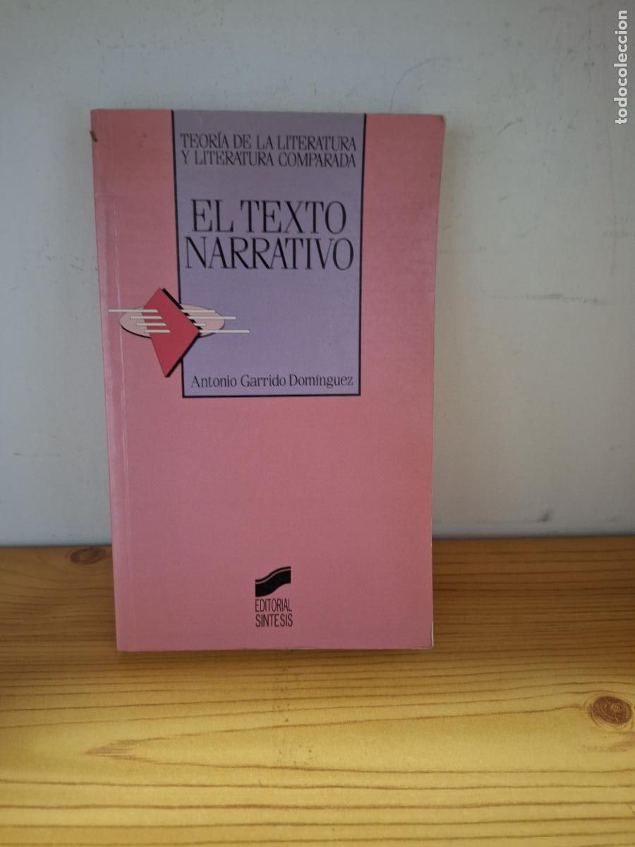 Libros de segunda mano: El texto narrativo. Teor&iacute;a de la literatura y literatura comparada. A. Garrido