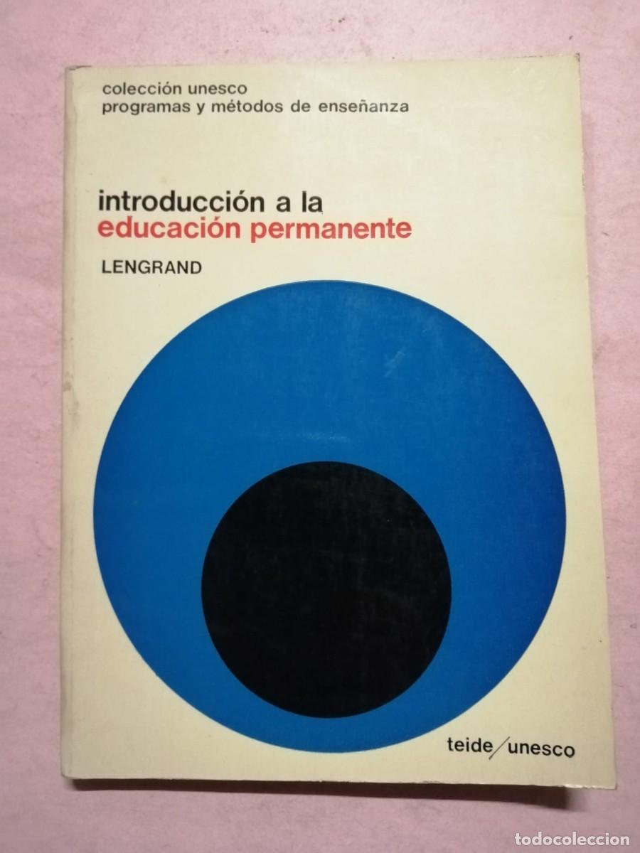Libros de segunda mano: INTRODUCCION A LA EDUCACION PERMANENTE (LENGRAND) - Foto 1