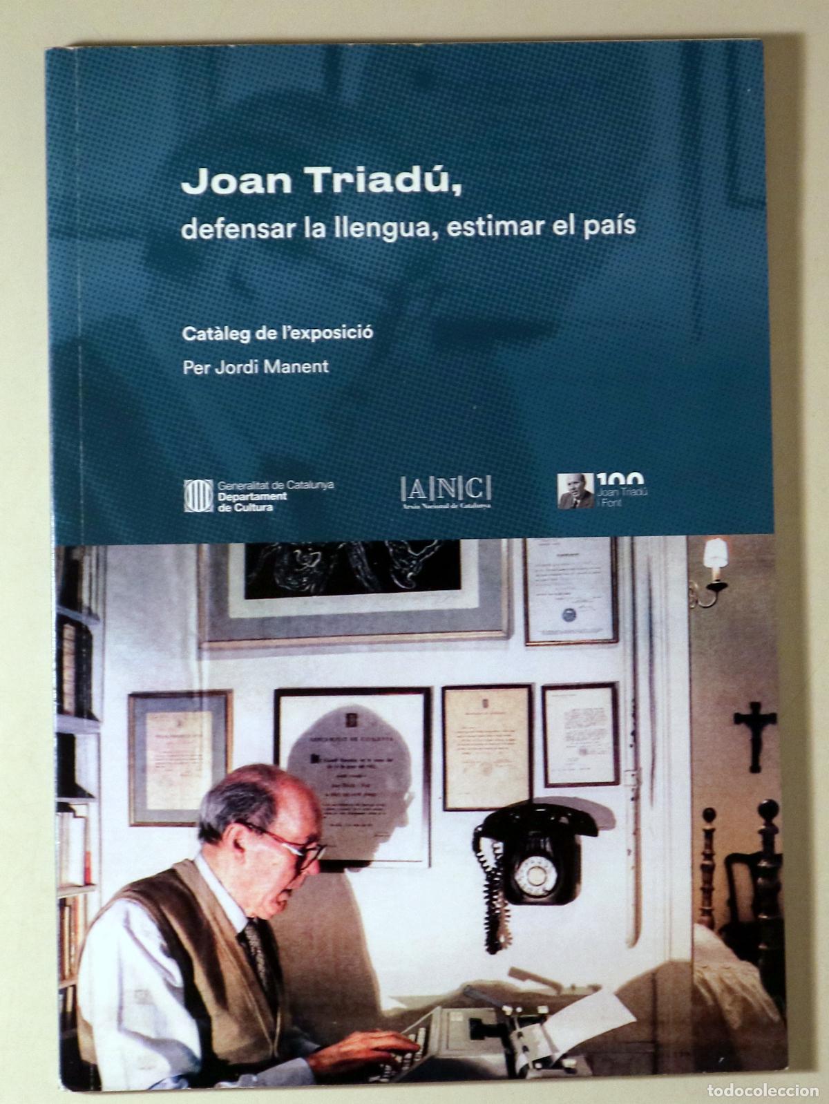 Libri di seconda mano: TRIAD&Uacute;, Joan - MANENT, Jordi - JOAN TRIAD&Uacute;, DEFENSAR LA LLENGUA, ESTIMAR EL PA&Iacute;S - Barcelona 2021 -
