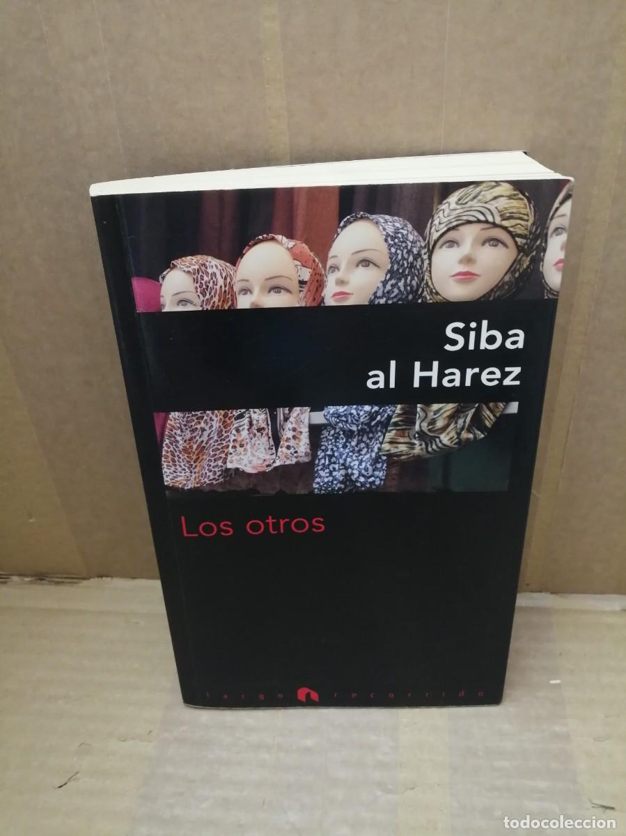 Second hand books: Siba al Harez: LOS OTROS (Primera edici&oacute;n)