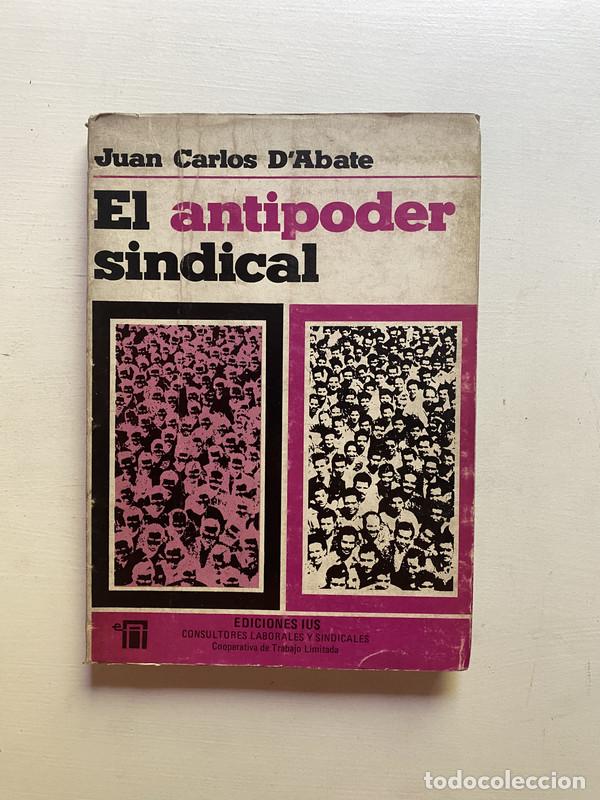 Libros de segunda mano: El antipoder sindical - DAbate Juan Carlos - Foto 1
