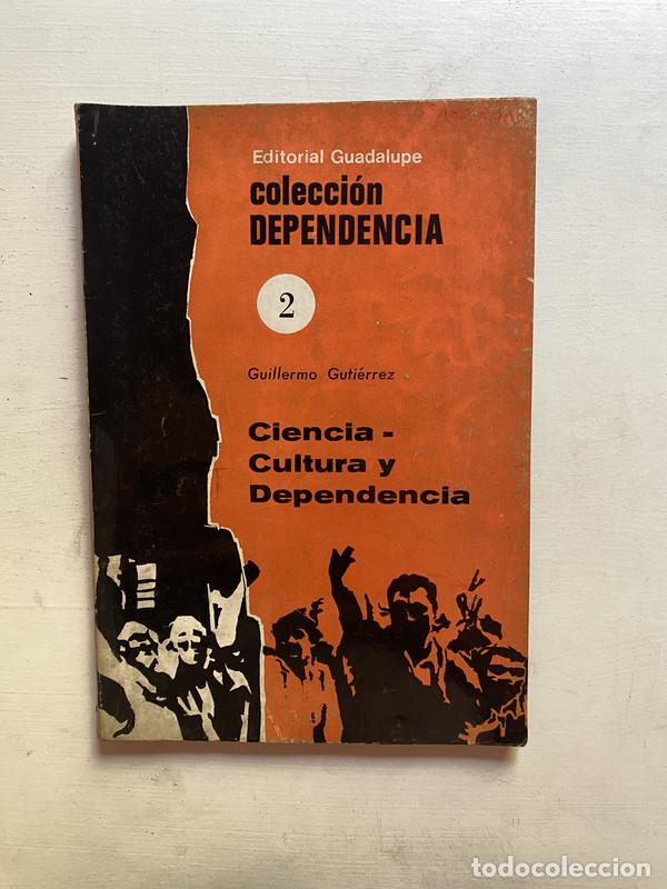 Libri di seconda mano: Ciencia-Cultura y Dependencia - Gutierrez Guillermo