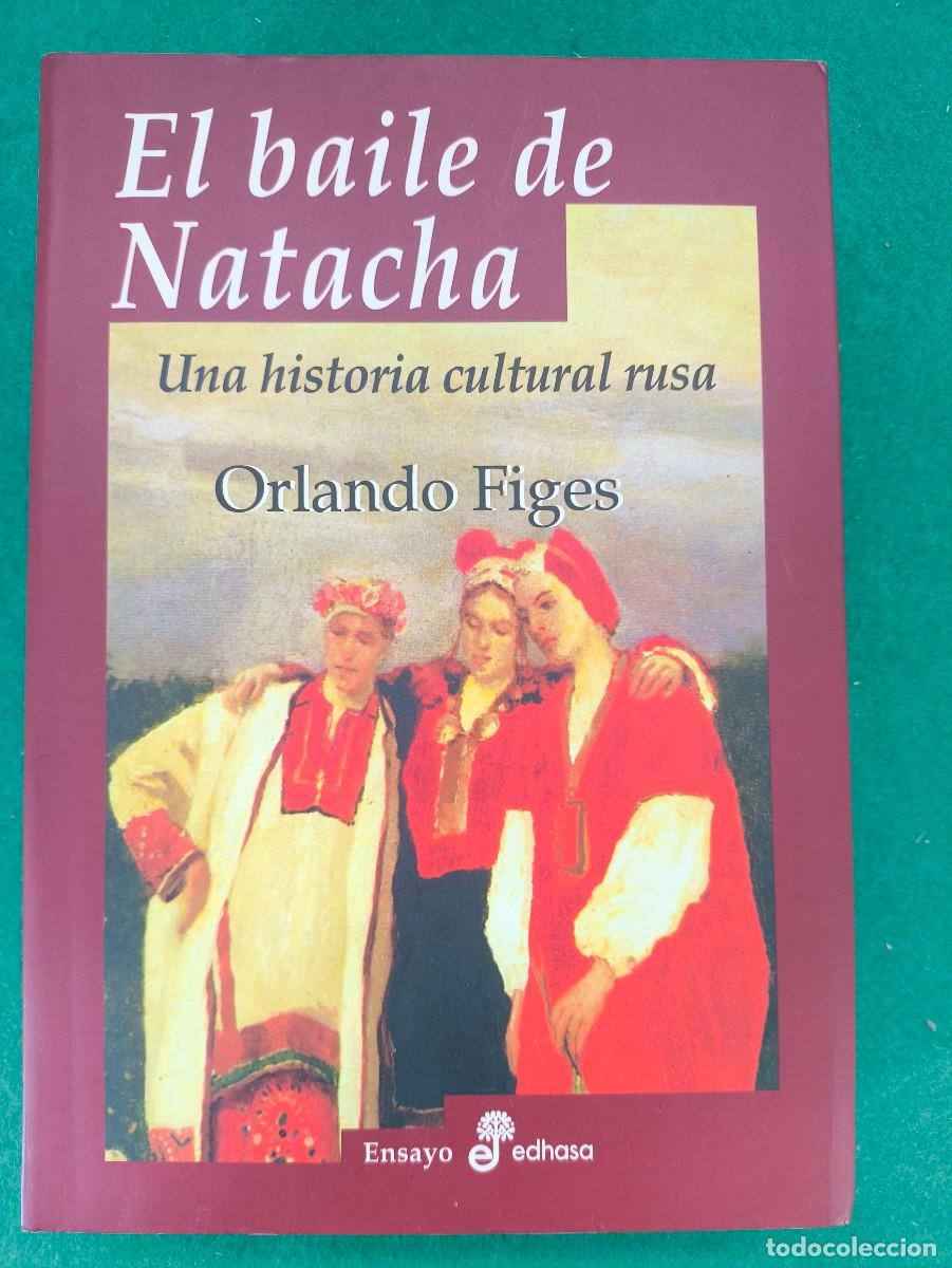 Libros de segunda mano: EL BAILE DE NATACHA / ORLANDO FIGES / 2010. edhasa