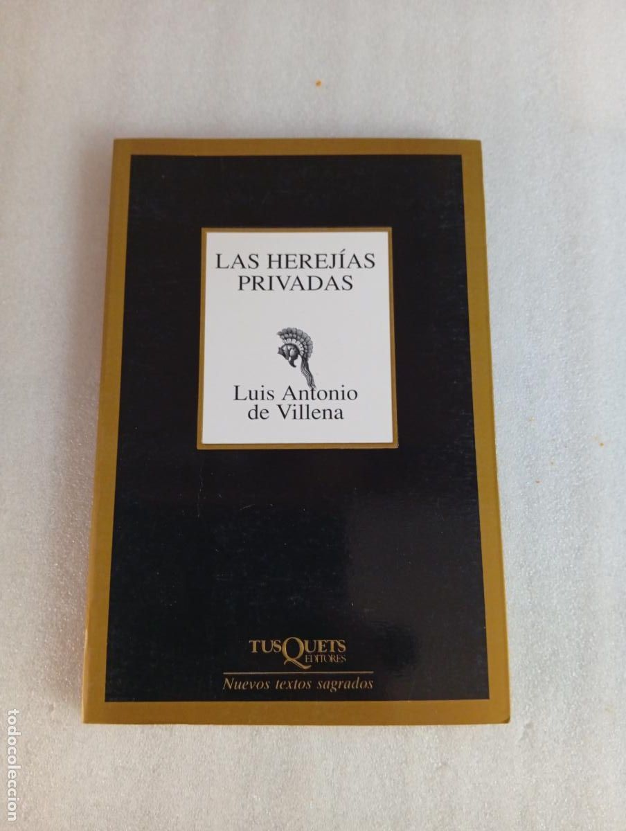 Libros de segunda mano: 199 LAS HEREJ&Iacute;AS PRIVADAS - Luis Antonio de Villena