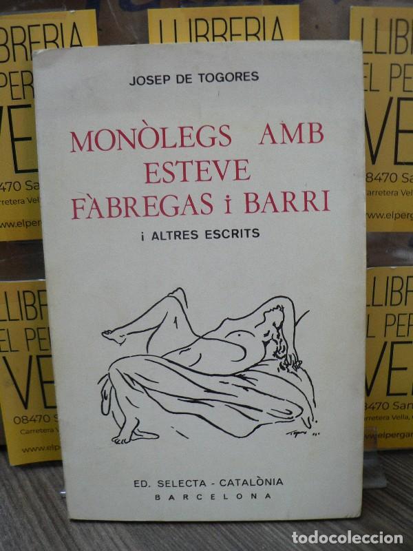 Libros de segunda mano: Mon&ograve;legs amb Esteve F&agrave;bregas i Barri i altres escrits - Josep de Togores - Editorial Selecta - Bibli