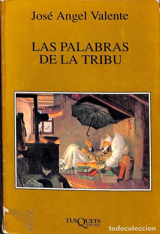 Libros de segunda mano: Las palabras de la tribu - Jos&eacute; &Aacute;ngel Valente - Tusquets Editores - Marginales 132