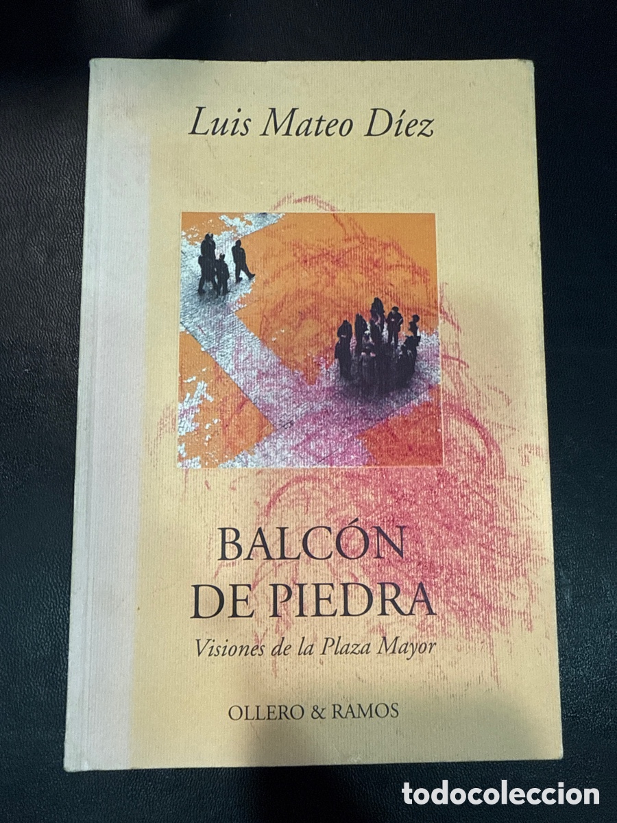 Livres d'occasion: MATEO D&Iacute;EZ, Luis Balc&oacute;n de piedra: Visiones de la Plaza Mayor