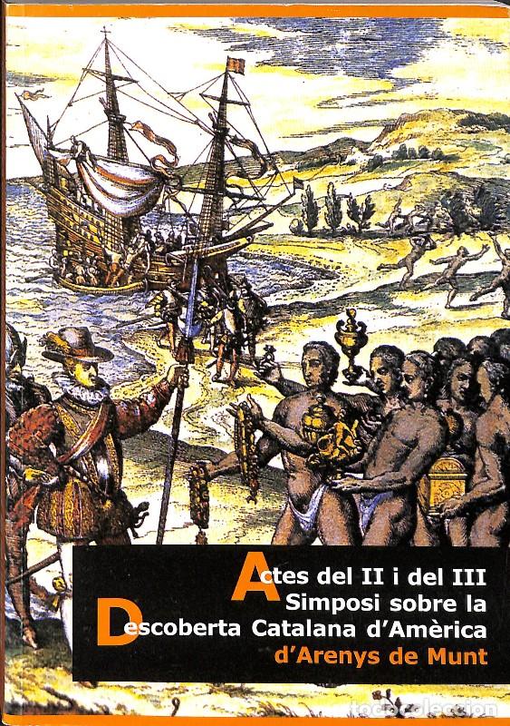Libros de segunda mano: Actes II i III Simposi descoberta catalana Am&egrave;rica - Varios autores - Fundaci&oacute; d'Estudis Hist&ograve;rics /
