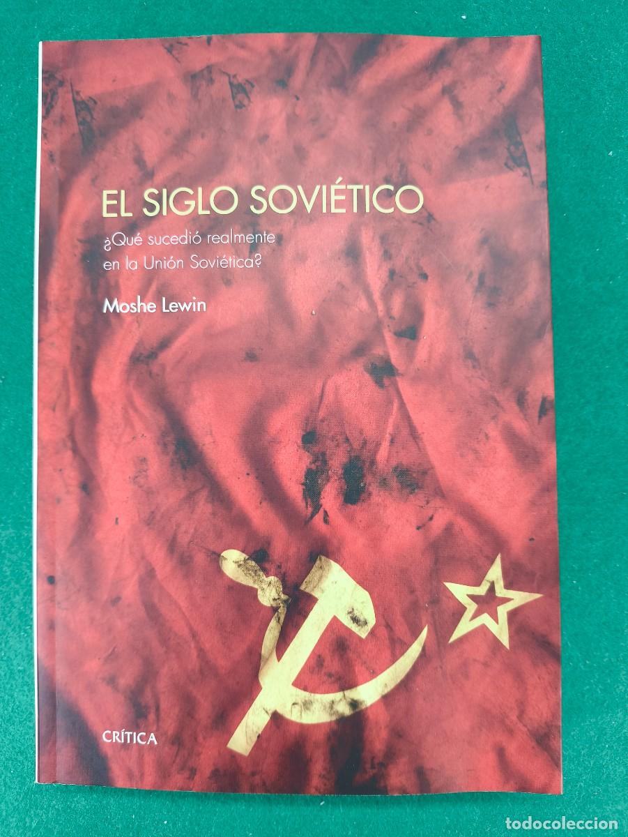 Libros de segunda mano: EL SIGLO SOVIETICO &iquest;QUE SUCEDI&Oacute; REALMENTE EN LA UBI&Oacute;N SOVI&Eacute;TICA? / MOSHE LEWIN / 2017. CR&Iacute;TICA