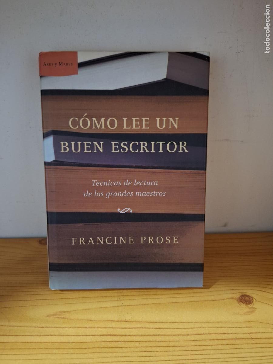 Libros de segunda mano: C&oacute;mo lee un buen escritor - Francine Prose