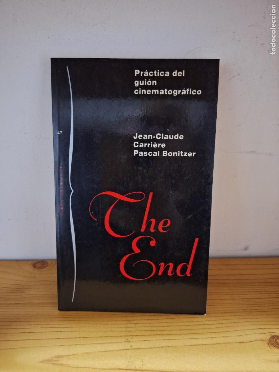 Libros de segunda mano: The End- Pr&aacute;ctica del gui&oacute;n cinematogr&aacute;fico - Jean-Claude Carri&egrave;re