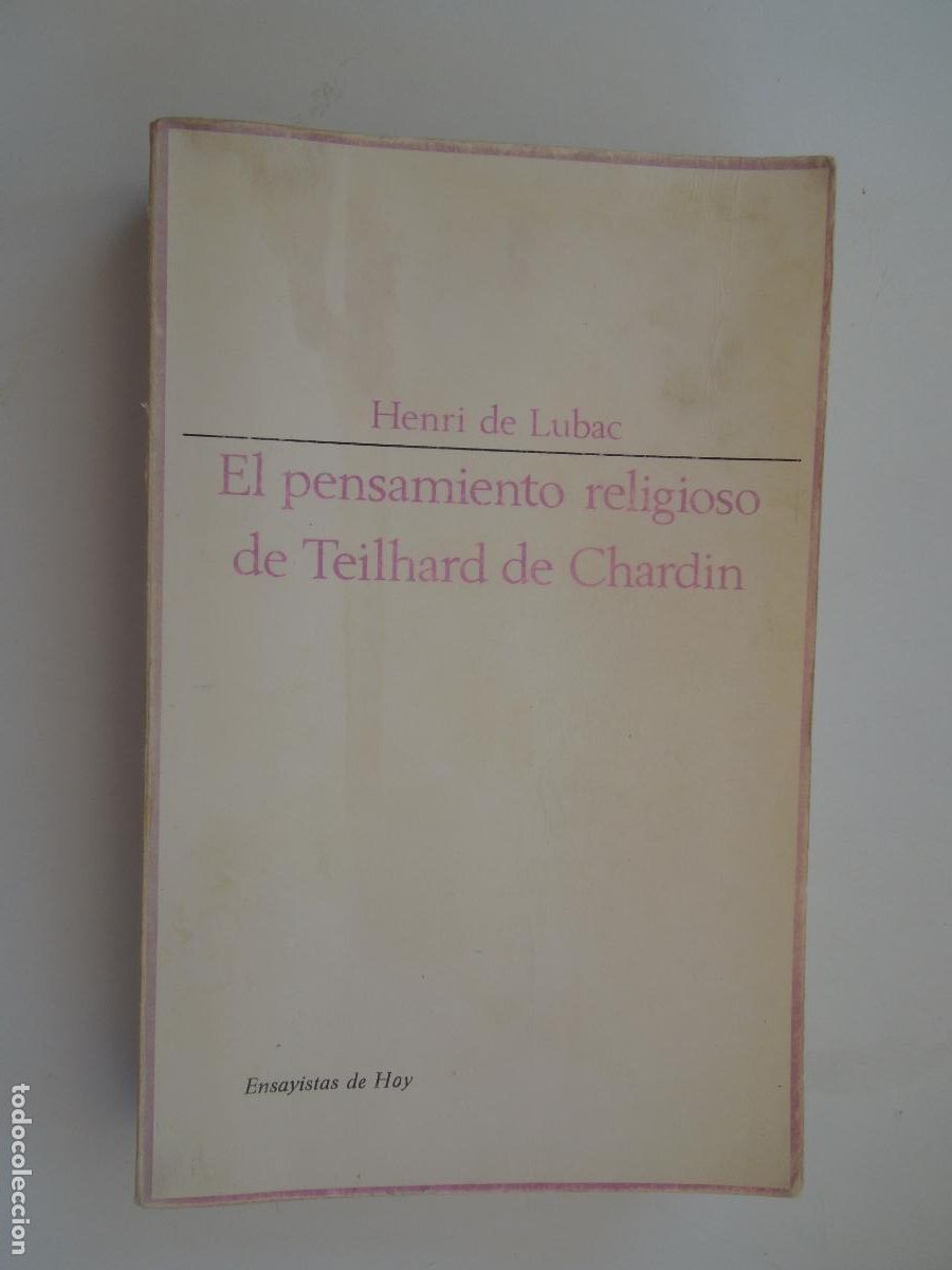 Libros de segunda mano: EL PENSAMIENTO RELIGIOSO DEL PADRE TEILHARD DE CHARDIN-HENRI DE LUBAC-TAURUS EDICIONES MADRID 1967.
