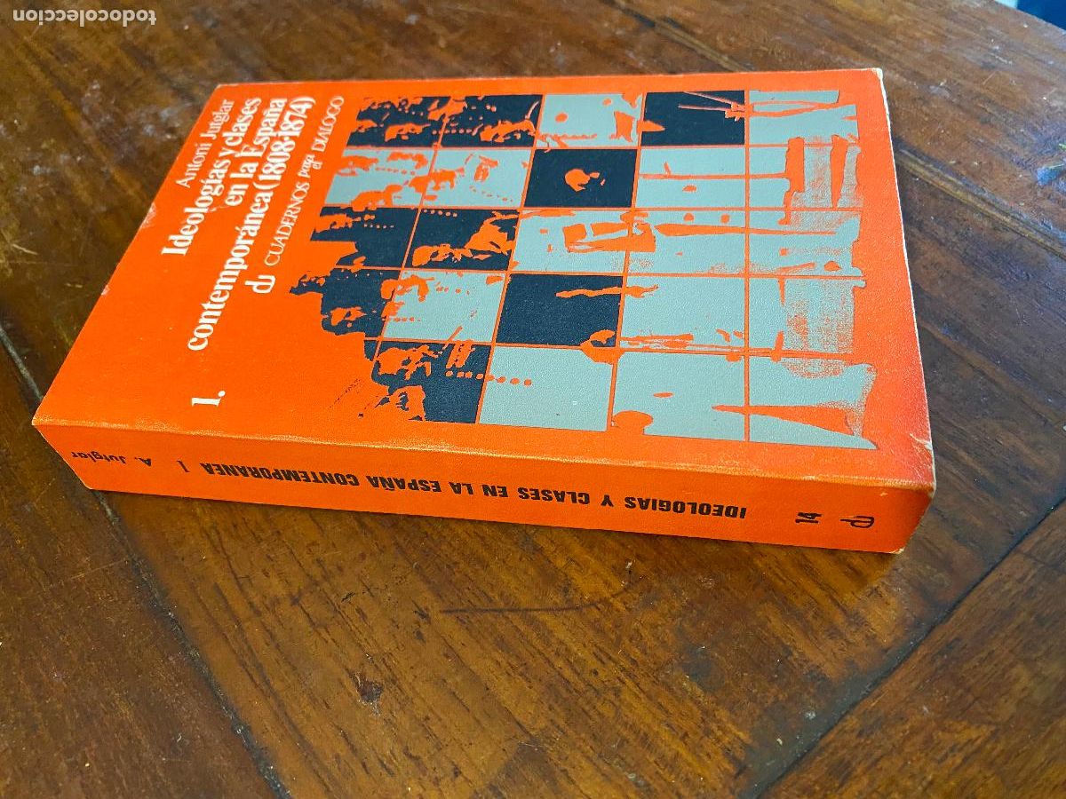Libros de segunda mano: IDEOLOGIAS Y CLASES EN LA ESPA&Ntilde;A CONTEMPOR&Aacute;NEA. ANTONI JUTGLAR 1808-1874