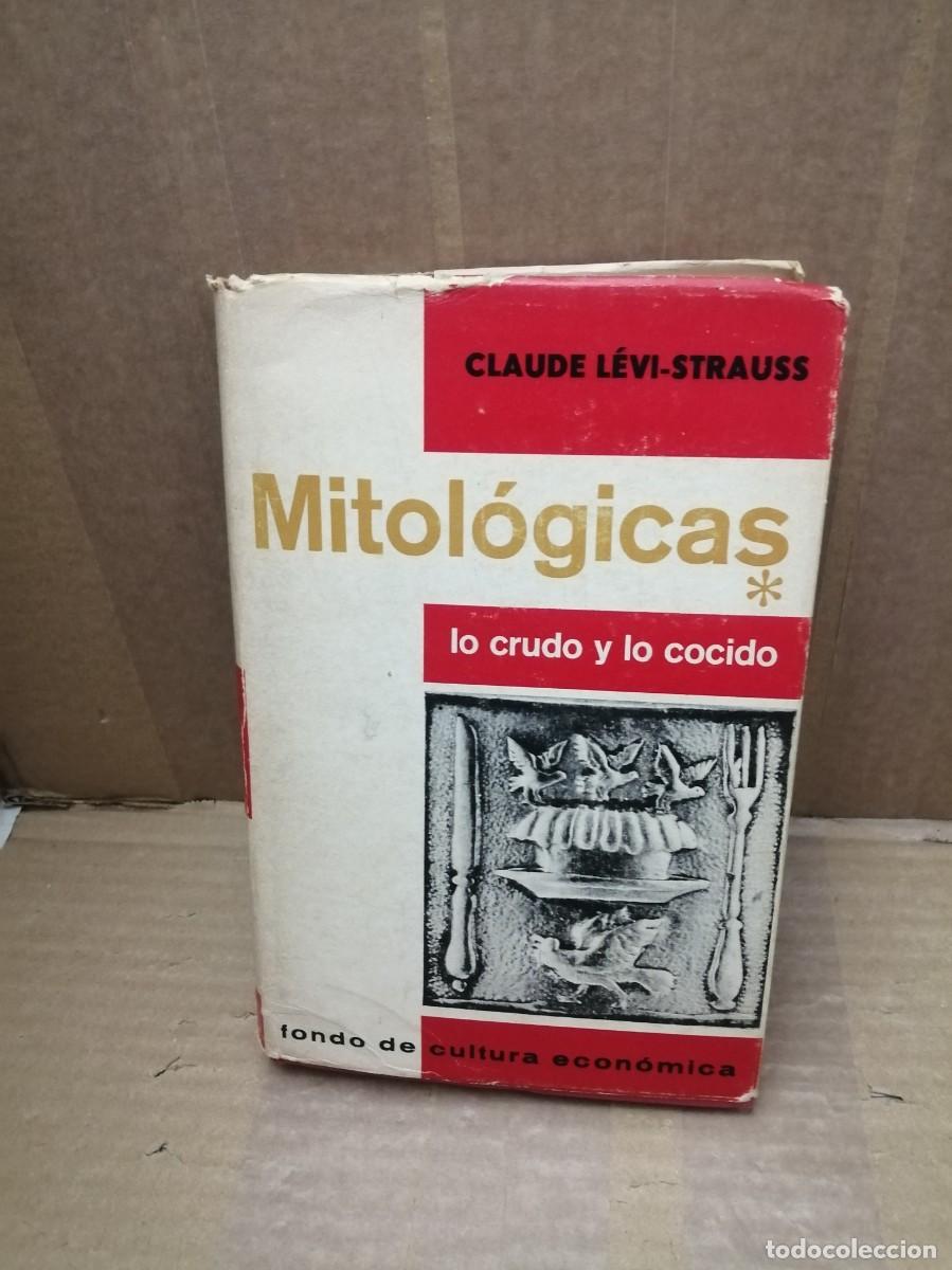 Libros de segunda mano: Mitol&oacute;gicas, I: Lo crudo y lo cocido (Primera edici&oacute;n en espa&ntilde;ol, tapa dura, M&eacute;xico 1968)