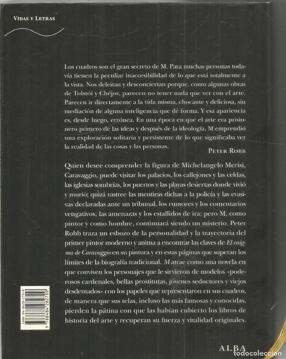 Libros de segunda mano: PETER ROBB. M EL ENIGMA DE CARAVAGGIO. ALBA. PRIMERA EDICION - Foto 2