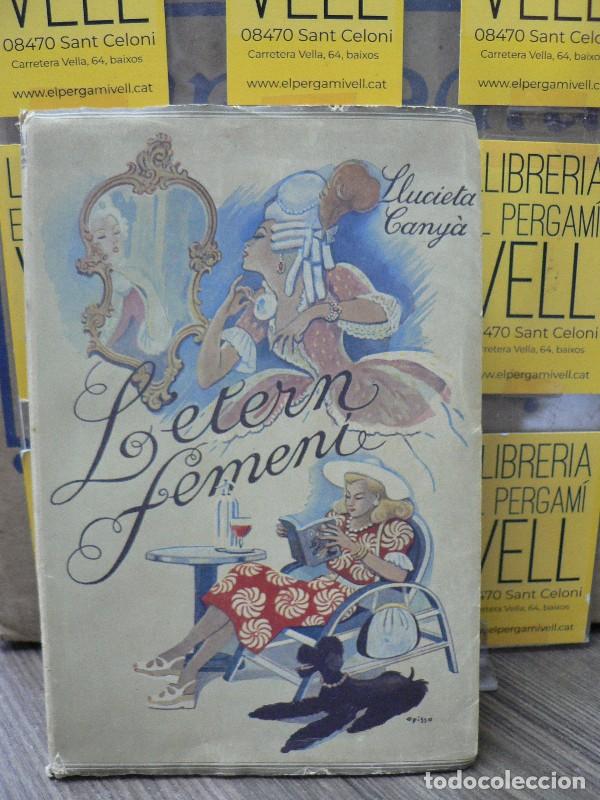 Libros de segunda mano: L'etern femen&iacute;: confessions, ideologies, orientacions - Cany&agrave;, Llucieta - Ind. gr&agrave;f. Duran i Alsina