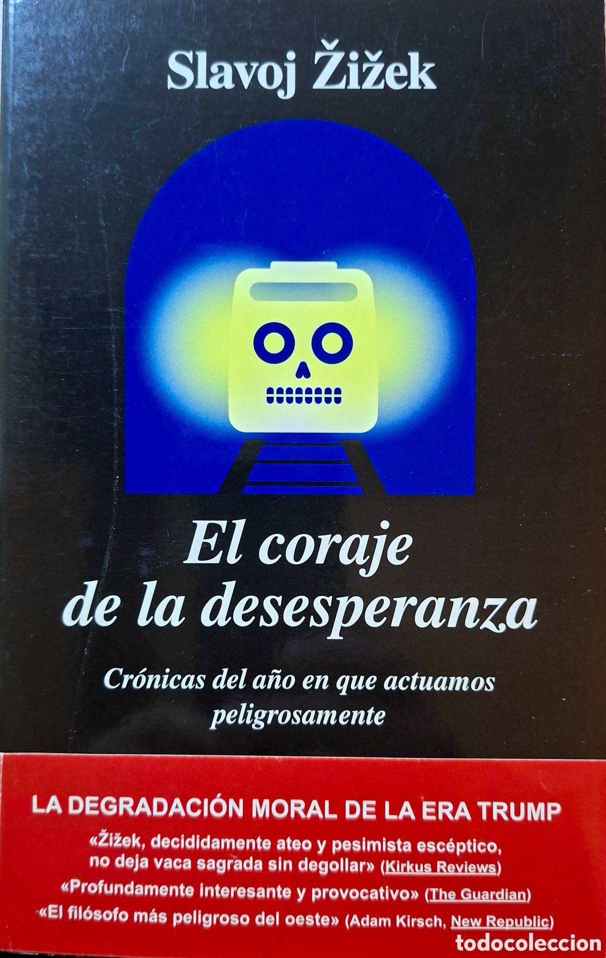 Gebrauchte B&uuml;cher: SLAVOJ ZIZEK, El coraje de la desesperanza. ANAGRAMA 2018