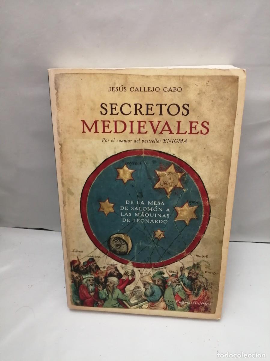 Libri di seconda mano: Secretos medievales. De la mesa de Salom&oacute;n a las m&aacute;quinas de Leonardo (Primera edici&oacute;n)