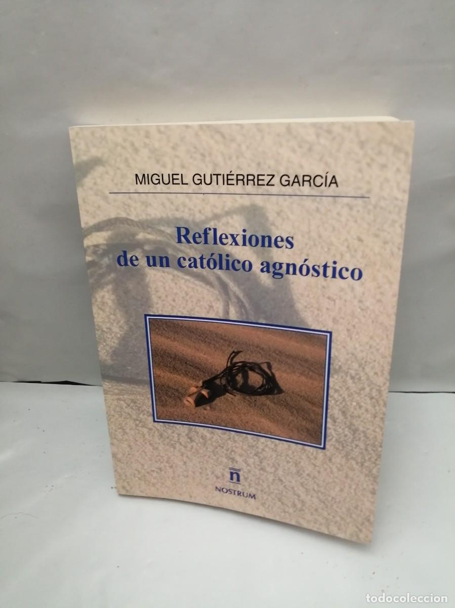 Libros de segunda mano: Reflexiones de un cat&oacute;lico agn&oacute;stico (Primera edici&oacute;n) - Foto 1