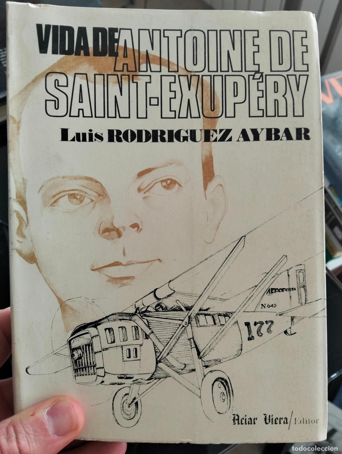 Libros de segunda mano: Literatura. Biografia. Vida de Saint Exupery, L. Rodriguez, ed. Aciar, 1981. VISITA CATALOGO L54