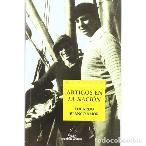 Second hand books: ARTIGOS en LA NACION - BLANCO AMOR, EDUARDO - Sin Especificar