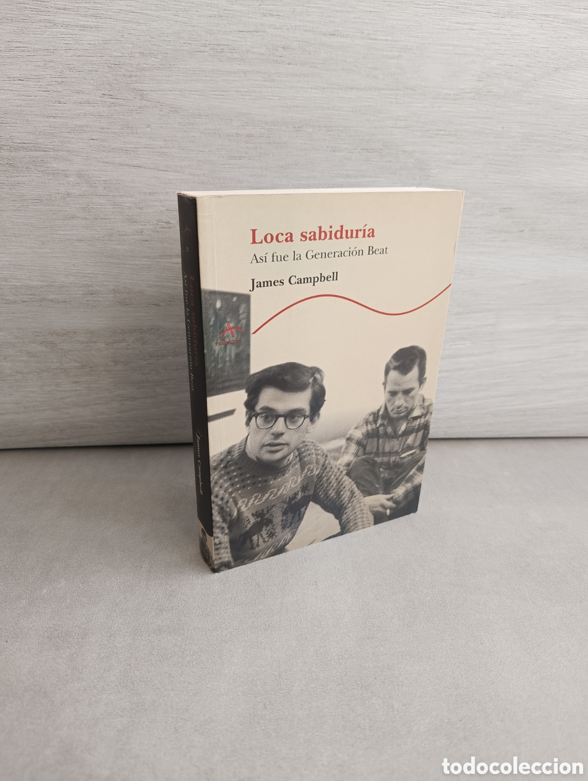Libri di seconda mano: Loca Sabidur&iacute;a. As&iacute; fue la Generaci&oacute;n Beat. James Campbell.