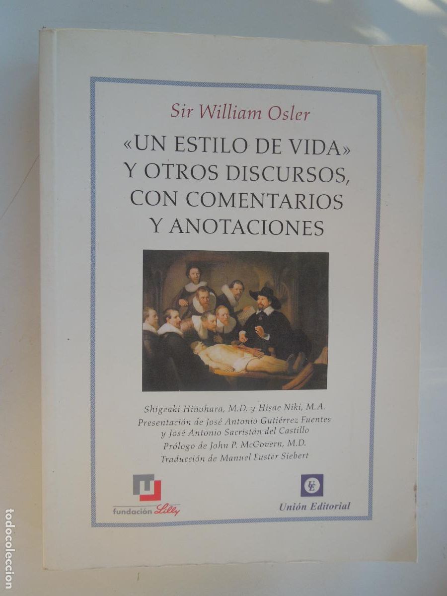 Libros de segunda mano: UN ESTILO DE VIDA Y OTROS DISCURSOS ... SIR WLLIAM OSLER FUNDACI&Oacute;N LILLY/UNI&Oacute;N EDITORIAL 2022.