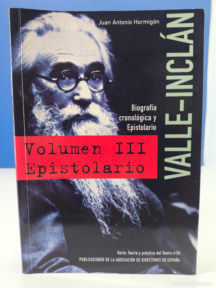 Libros de segunda mano: VALLE-INCL&Aacute;N. Vol. III, EPISTOLARIO / JUAN ANTONIO HORMIG&Oacute;N / 1&ordf;ed.2006.