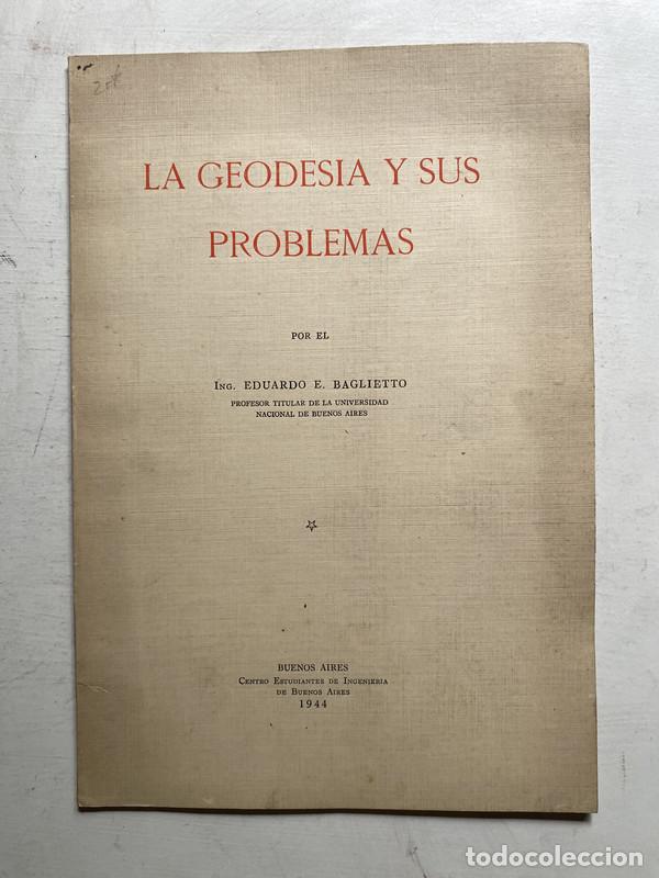 Libri di seconda mano: La geodesia y sus problemas - Baglietto Eduardo E.