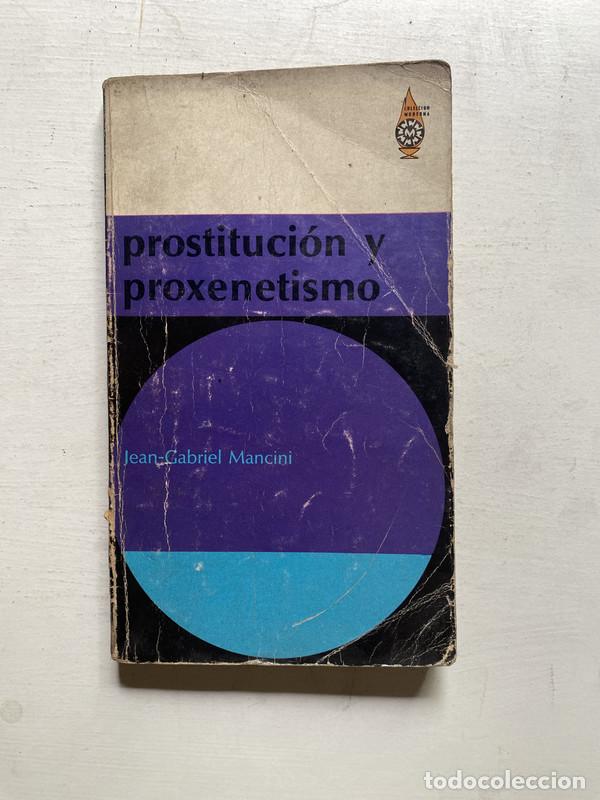 Libri di seconda mano: Prostitucion y proxenetismo - Mancini Jean-Gabriel