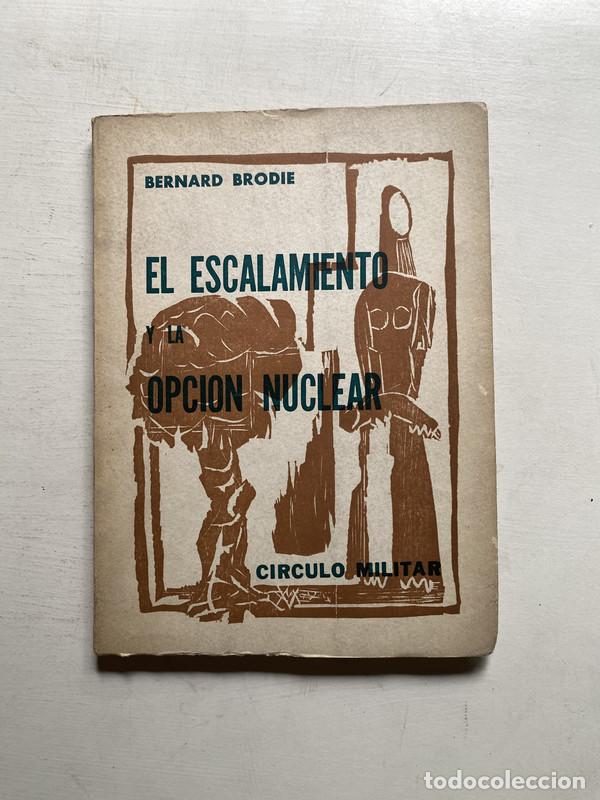 Libros de segunda mano: El escalamiento y la opcion nuclear - Brodie Bernard - Foto 1