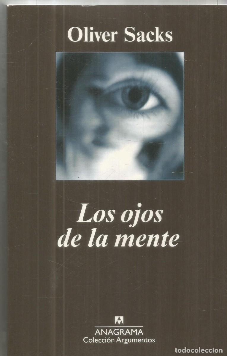Libros de segunda mano: OLIVER SACKS. LOS OJOS DE LA MENTE. ANAGRAMA. PRIMERA EDICION - Foto 1