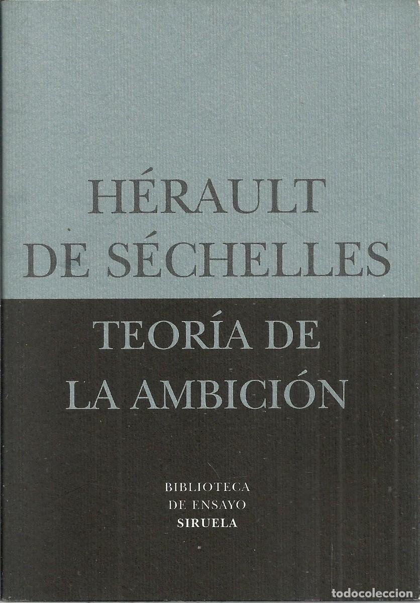 Libros de segunda mano: Teor&iacute;a de la Ambici&oacute;n. H&eacute;rault d s&eacute;chelles. Siruela, 2005 - Foto 1