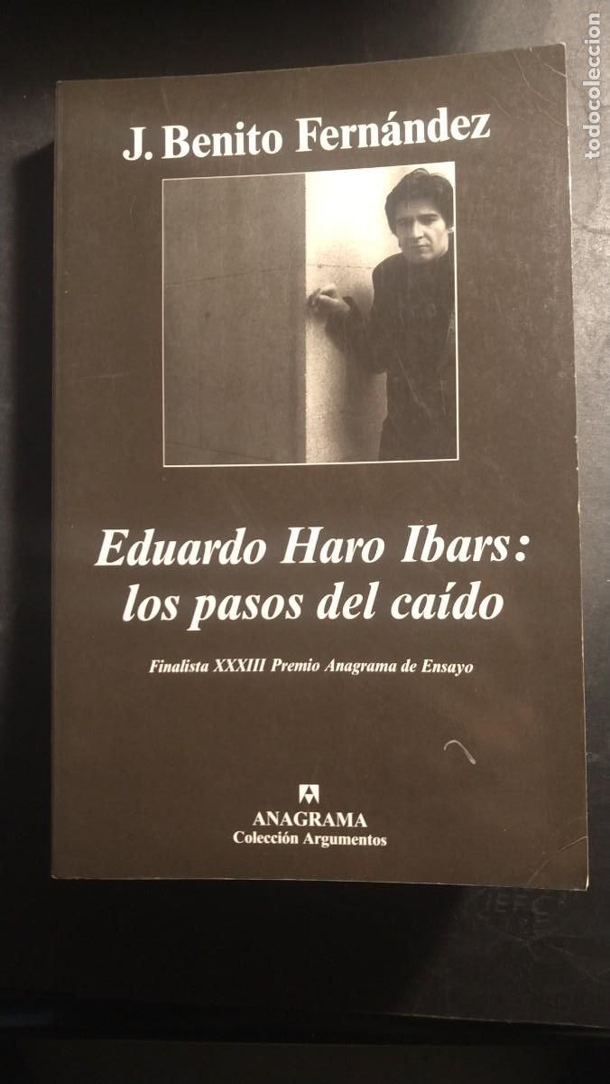 Libros de segunda mano: EDUARDO HARO IBARS: LOS PASOS DEL CA&Iacute;DO - J. BENITO FERN&Aacute;NDEZ