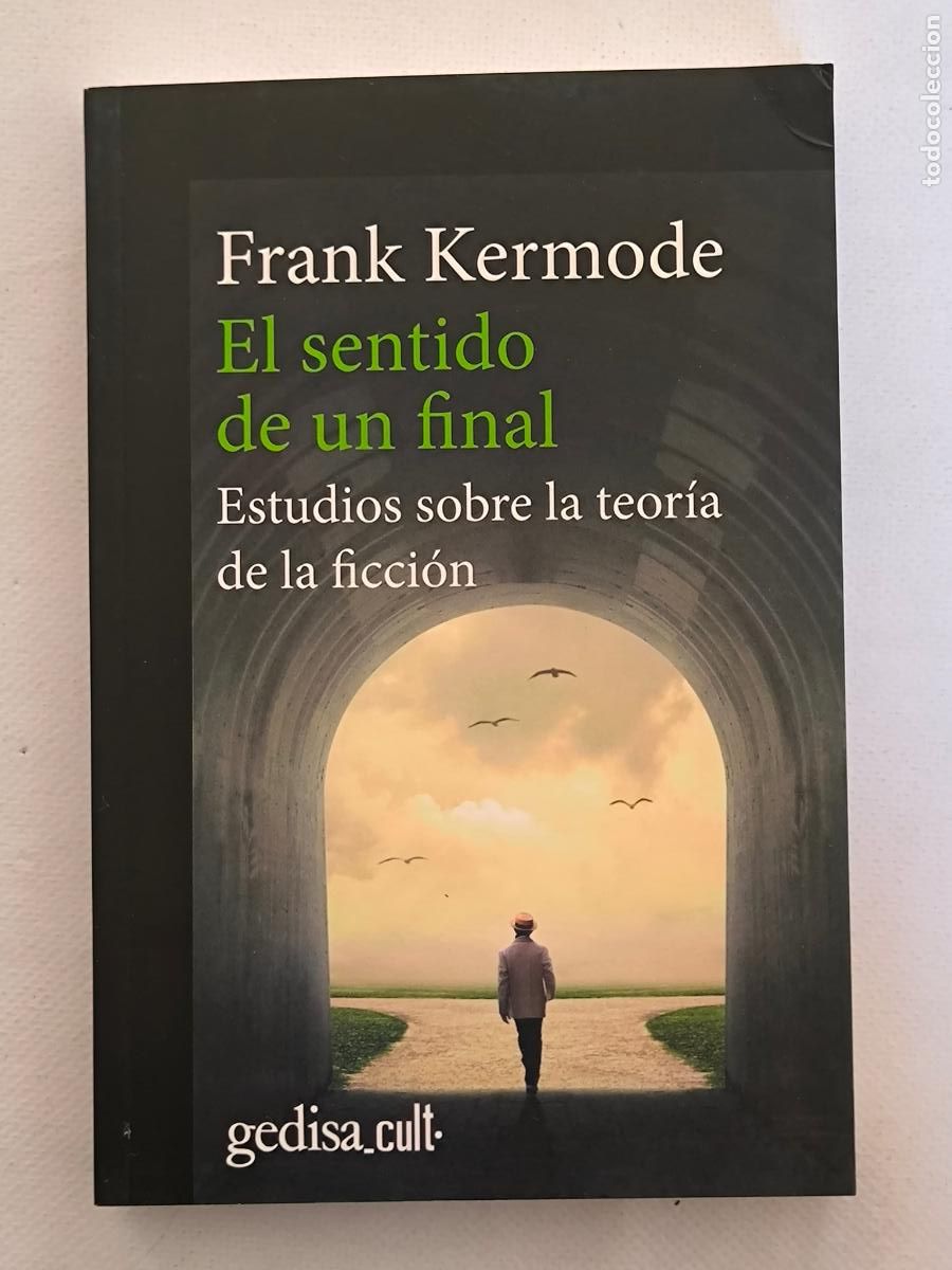 Libros de segunda mano: EL SENTIDO DE UN FINAL - ESTUDIOS SOBRE LA TEORIA DE LA FICCION - FRAN KERMODE - GEDISA (7Y)