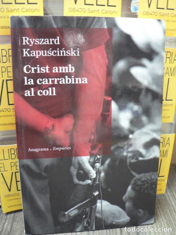 Libros de segunda mano: Crist amb la carrabina al coll - Ryszard Kapuscinski - Editorial Emp&uacute;ries - Anagrama