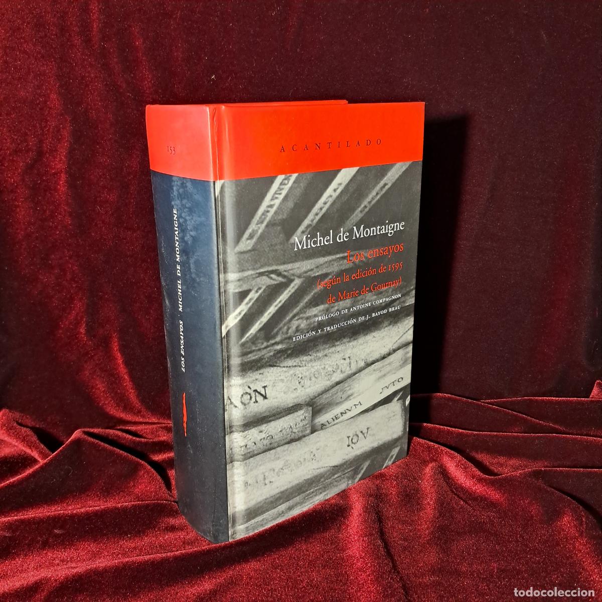 Libros de segunda mano: LOS ENSAYOS SEG&Uacute;N LA EDICI&Oacute;N DE 1595 DE MARIE DE GOURNAY. Michel de Montaigne. Acantilado 2007