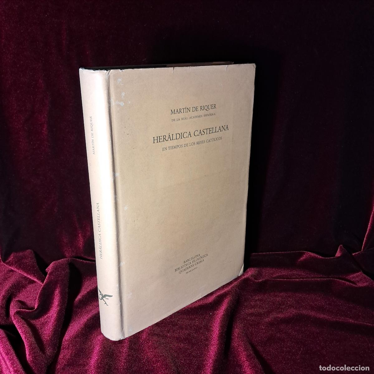 Libros de segunda mano: HER&Aacute;LDICA CASTELLANA EN TIEMPOS DE LOS REYES CAT&Oacute;LICOS. Mart&iacute;n de Riquer. Quaderns Crema 1986